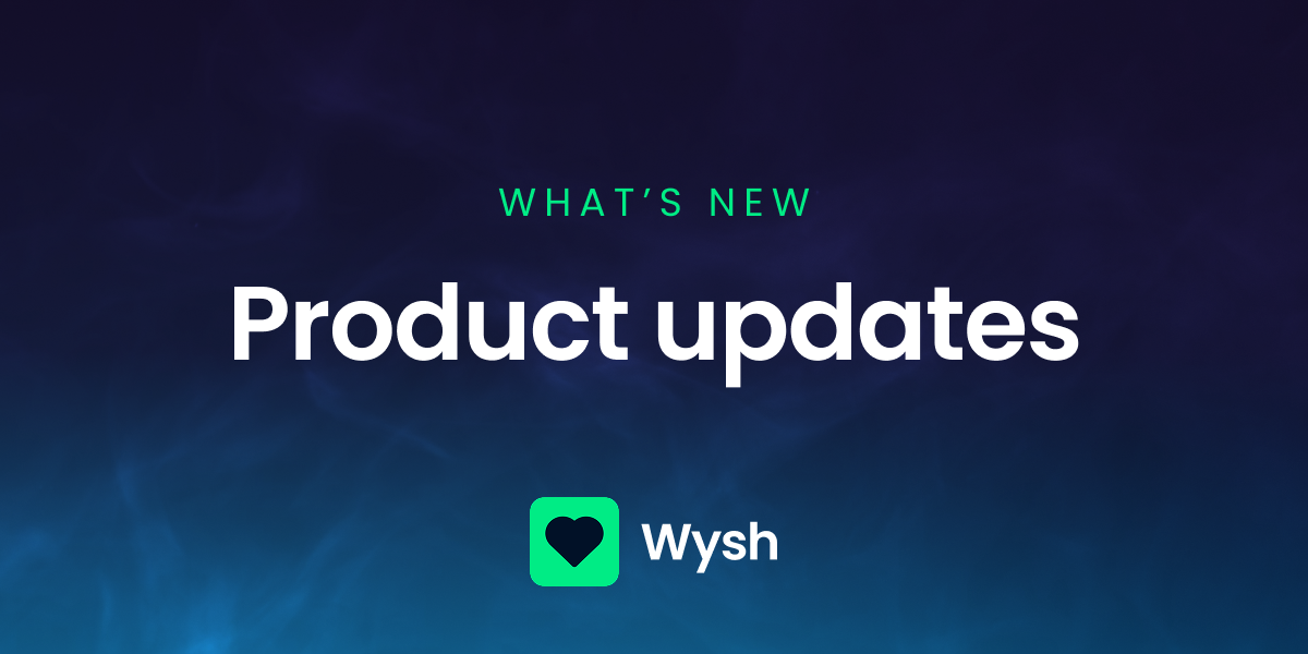 What’s new with Wysh: The insights and ideas behind our latest app update