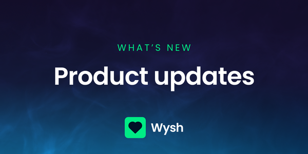 What’s new with Wysh: The insights and ideas behind our latest app update